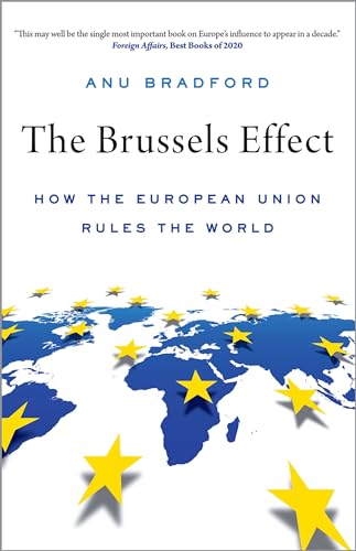 The Brussels Effect: How the European Union Rules the World von OXFORD UNIV PR